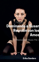 Dominando a Susan. Reunión con los Amos
