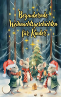 Weihnachtsgeschichten für Kinder: Besinnliche Weihnachtsgeschichten für Kinder ab 3 Jahren