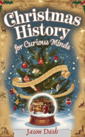 Christmas History for Curious Minds