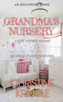 Grandma's Nursery (Rubber Pants Version)