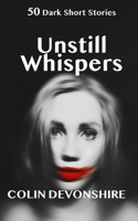 Unstill Whispers