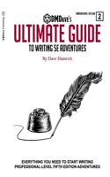 DMDave's Ultimate Guide to Writing Fifth Edition Adventures