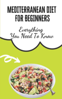 Mediterranean Diet For Beginners: Everything You Need To Know: Mediterranean Diet Recipes Easy