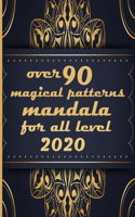 over 90 magical patterns mandala for all level 2020: Mandalas-Coloring Book For Adults-Top Spiral Binding-An Adult Coloring Book with Fun, Easy, and Relaxing Coloring Page