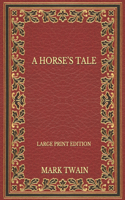 A Horse's Tale - Large Print Edition