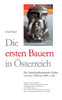 ersten Bauern in Österreich: Die Linienbandkeramische Kultur von etwa 5.500 bis 4.900 v. Chr.