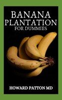 Banana Plantation for Dummies