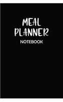 Meal Planner Notebook: Plan and Track your Meals Weekly - Menu Planner Organizer Tracker with Grocery List - Black Cover Theme