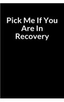 Pick Me if You Are in Recovery
