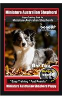 Mini Australian Shepherd Puppy Training Book for Miniature Australian Shepherds By BoneUP DOG Training, Are You Ready to Bone Up? Easy Training * Fast Results, Miniature Australian Shepherd Puppy