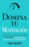 Domina Tu Motivación