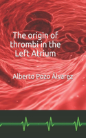 origin of thrombi in the Left Atrium