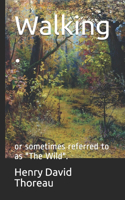 Walking .: or sometimes referred to as "The Wild".