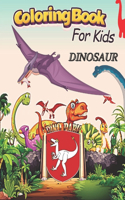 dinosaur coloring book for kids: dinosaur coloring book for kids ages 2-4 4-6 4-8 6-8 Dinosaur (Activity coloring Book for Kids 2-8)