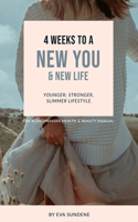 4 Weeks to a New You & New Life