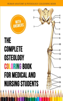 Complete Osteology Coloring Book For Medical and Nursing Students - Human Anatomy and Physiology Colouring Book: The Perfect Gifts/present for Medical students, Nurses, Osteologist, Doctors, Physiotherapist, Midwives/Midwifery