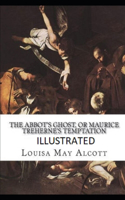 The Abbot's Ghost, or Maurice Treherne's Temptation Illustrated