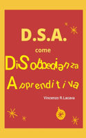 D.S.A. come DiSobbedienza Apprenditiva