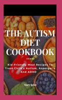 The Autism Diet Cookbook