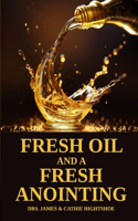 Fresh Oil and a Fresh Anointing