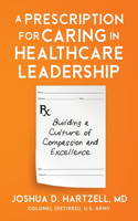 A Prescription for Caring in Healthcare Leadership