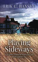 Playing Sideways: Golf Stories, Escaping the Rough of Life, and Playing England's Best