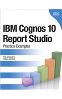 IBM Cognos 10 Report Studio: Practical Examples