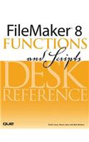 FileMaker 8 Functions and Scripts Desk Reference