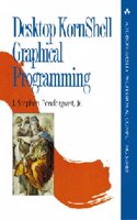 Desktop KornShell Graphical Programming (Addison-Wesley Professional Computing Series)