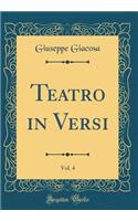 Teatro in Versi, Vol. 4 (Classic Reprint)