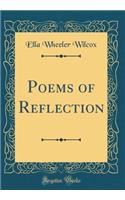 Poems of Reflection (Classic Reprint)