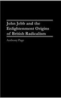 John Jebb and the Enlightenment Origins of British Radicalism