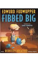 Edwurd Fudwupper Fibbed Big