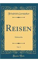 Reisen, Vol. 1: Südamerika (Classic Reprint)