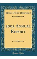 2003 Annual Report (Classic Reprint)
