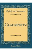 Clausewitz (Classic Reprint)