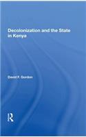 Decolonization And The State In Kenya