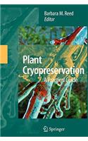 Plant Cryopreservation: A Practical Guide