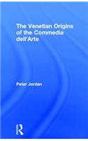 The Venetian Origins of the Commedia dell'Arte