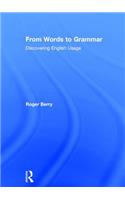 From Words to Grammar