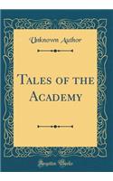 Tales of the Academy (Classic Reprint)