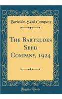 The Barteldes Seed Company, 1924 (Classic Reprint)