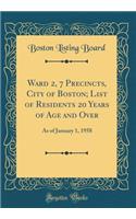 Ward 2, 7 Precincts, City of Boston; List of Residents 20 Years of Age and Over: As of January 1, 1958 (Classic Reprint)