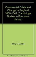 Commercial Crisis and Change in England 1600-1642