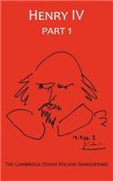 The First Part of the History of Henry IV, Part 1: The Cambridge Dover Wilson Shakespeare(The Cambridge Dover Wilson Shakespeare Series)
