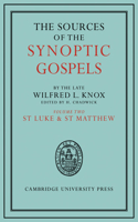 The Sources of the Synoptic Gospels: Volume 2, St Luke and St Matthew