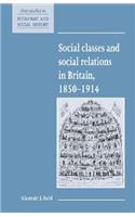 Social Classes and Social Relations in Britain 1850-1914