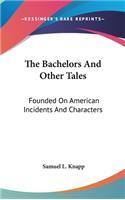 The Bachelors And Other Tales