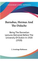 Barnabas, Hermas And The Didache