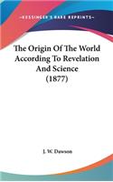 The Origin Of The World According To Revelation And Science (1877)